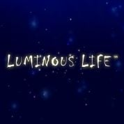 Luminous Life